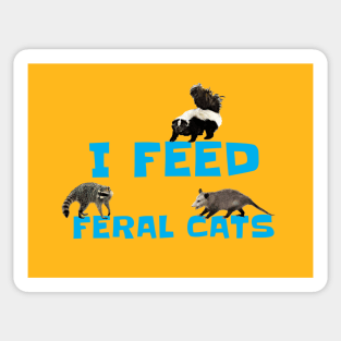 I FEED FERAL CATS Sticker